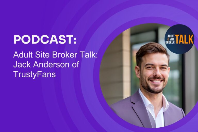 Jack Anderson Talks TrustyFans on “Adult Site Broker Talk”