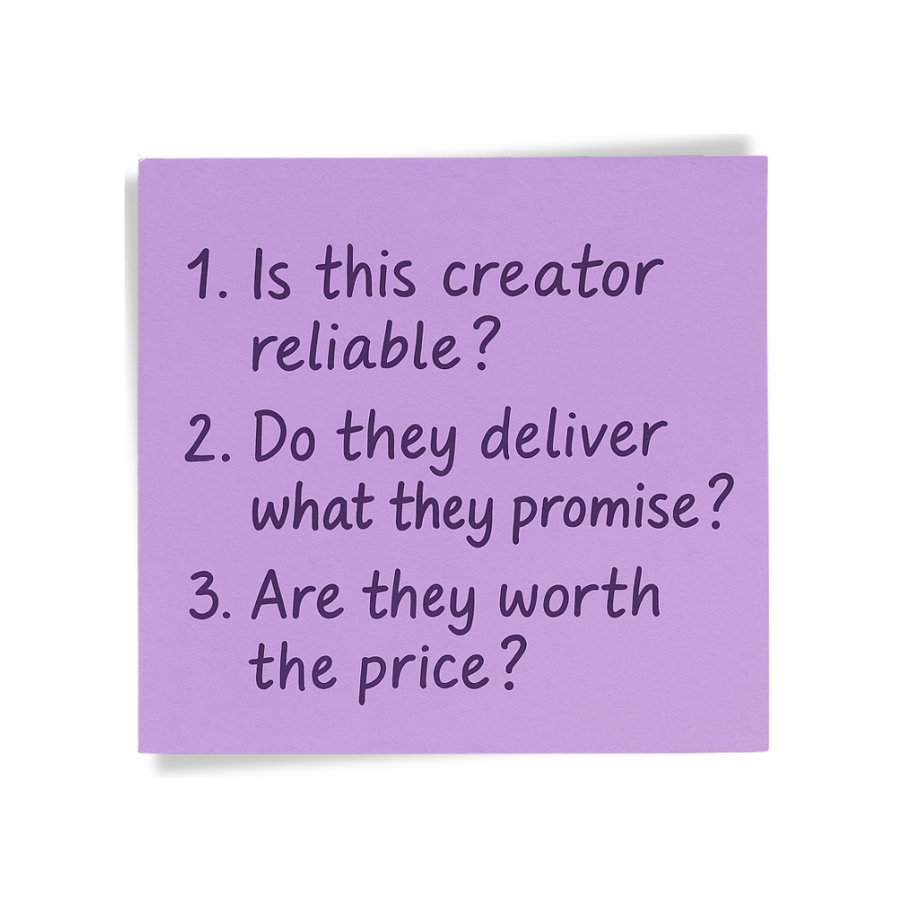 A purple sticky note with neat handwritten-style text listing three questions: “1. Is this creator reliable? 2. Do they deliver what they promise? 3. Are they worth the price?” The sticky note is placed on a plain white background.